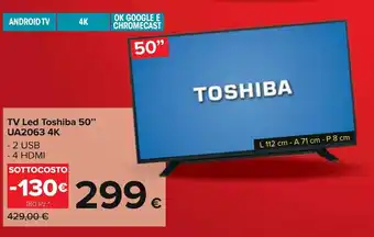 Carrefour Toshiba TV Led 50" UA2063 4K offerta