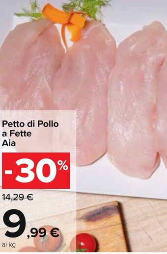 Carrefour Aia Petto di Pollo a Fette offerta