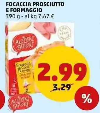 PENNY Focaccia Prosciutto e Formaggio 390 g offerta