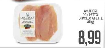 Supermercati Piccolo Amadori 10+Petto di Pollo a Fette offerta