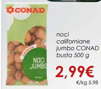 Conad Conad Noci Californiane Jumbo Busta 500 g offerta