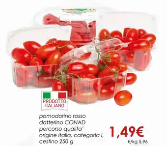 Conad Conad Pomodorino Rosso Datterino Percorso Qualita' Cestino 250 g offerta