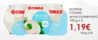 Conad Conad Ricottine Senza Conservanti 100 g x 2 offerta