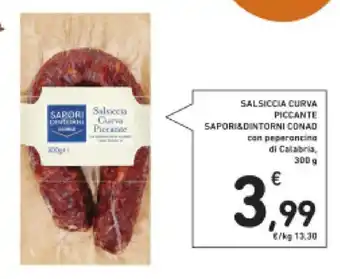 Conad Sapori & Dintorni Conad Salsiccia CurvA Piccante 300 g offerta