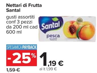 Carrefour Santal Nettari di Frutta gusti assortiti conf 3 pezzi da 200 ml cad 600 ml offerta
