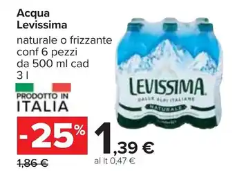 Carrefour Levissima Acqua naturale o frizzante conf 6 pezzi da 500 ml cad 3 l offerta