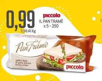 Supermercati Piccolo Piccolo IL Pan Tramè x5 250 offerta