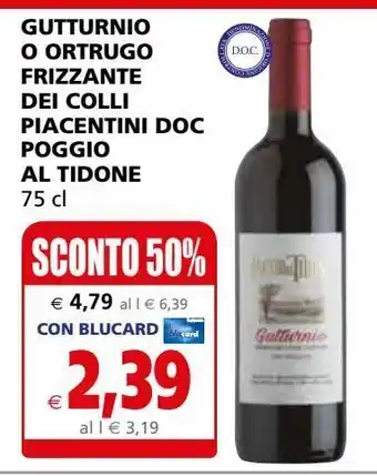 Il Gigante Gutturnio o ortrugo frizzante dei colli piacentini dic poggio al tidone 75cl offerta
