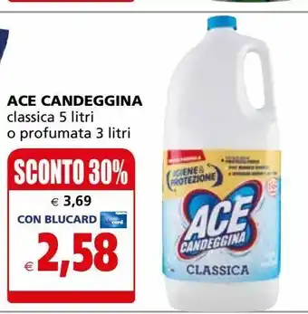 Il Gigante Candeggina ace classica 5 litri o profumata 3 litri offerta