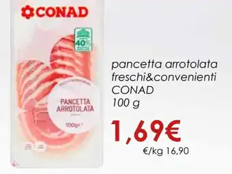 Conad Conad pancetta arrotolata freschi&convenienti 100 g offerta