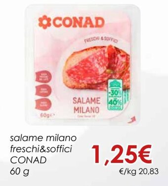 Conad Conad salame milano freschi&soffici 60 g offerta
