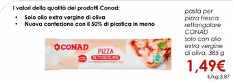 Conad Conad pasta per pizza fresca rettangolare solo con olio extra vergine di oliva , 385 g offerta