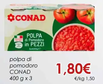 Conad Conad polpa di pomodoro 400 g x 3 offerta