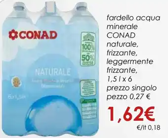 Conad Conad Fardello Acqua Minerale Naturale, Frizzante, Leggermente Frizzante 1,5 l x 6 Prezzo Singolo offerta