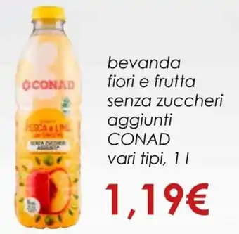 Conad Conad Bevanda Fiori E Frutta Senza Zuccheri Aggiunti Vari Tipi 1 l offerta