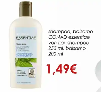 Conad Conad Essentiae Shampoo, Balsamo Vari Tipi Shampoo 250 ml, Balsamo 200 ml offerta