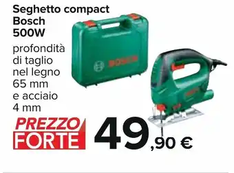 Carrefour Bosch Seghetto compact 500W offerta