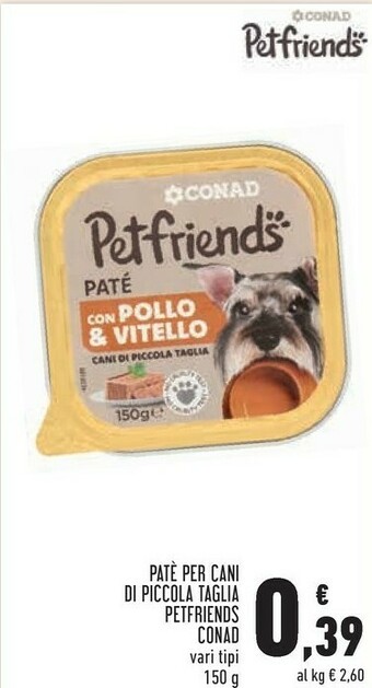 Conad City Conad Patè Per Cani Di Piccola Taglia Petfriends offerta