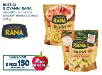 Esselunga Rana Rustici Giovanni cappelletti al crudo o tortelloni ricotta e spinaci 250 g 2 pezzi offerta