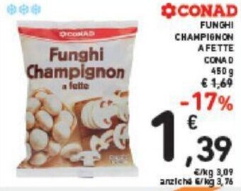 Conad Conad Funghi Champignon a Fette 450 g offerta