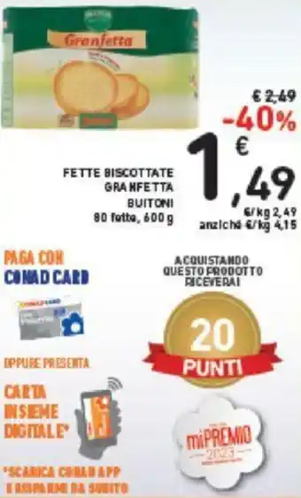 Conad Granfetta Fette Biscottate 600 g offerta