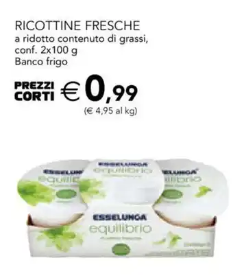 Esselunga Ricottine Fresche a ridotto contenuto di grassi conf. 2x100 g Banco frigo offerta