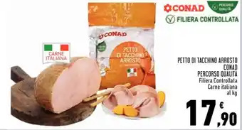 Conad Conad Petto di Tacchino Arrosto Percorso Qualita Filiera COntrollata Carne italiana offerta