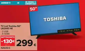 Carrefour Iper Toshiba TV Led 50" UA2063 4K offerta