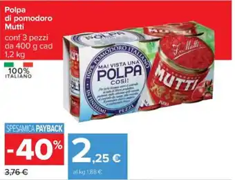 Carrefour Iper Mutti Polpa di pomodoro 3 pezzi 400 g cad 1,2 kg offerta