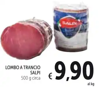 Spazio Conad Salpi Lombo a Trancio 500g offerta
