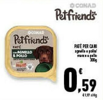 Conad Superstore Conad - Pate Agnello & Pollo Petfriends 300 G offerta