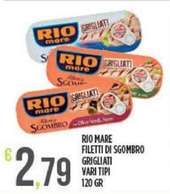 Supermercato Pollio Rio Mare Filetti di Sgombro Grigliati vari tipi 120 gr offerta