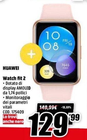MediaWorld Huawei Watch fit 2 offerta