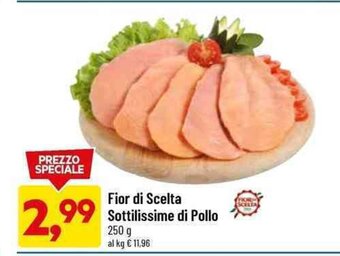 DPiù Fior di Scelta Sottilissime di Pollo 250 g offerta