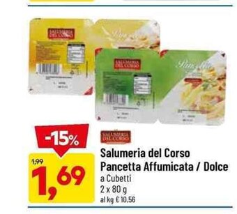DPiù Salumeria del Corso Pancetta Affumicata / Dolce a Cubetti 2 x 80 g offerta