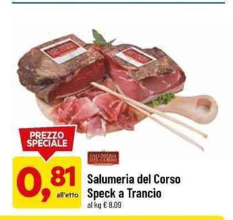 DPiù Salumeria del Corso Speck a Trancio offerta