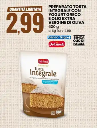 Eurospin Dolciando Preparato Torta Integrale con Yogurt Greco e Olio Extra Vergine di Oliva 600 g offerta