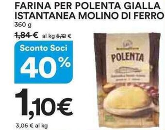 Ipercoop Farina per Polenta Gialla Istantanea Molino di Ferro 360 g offerta