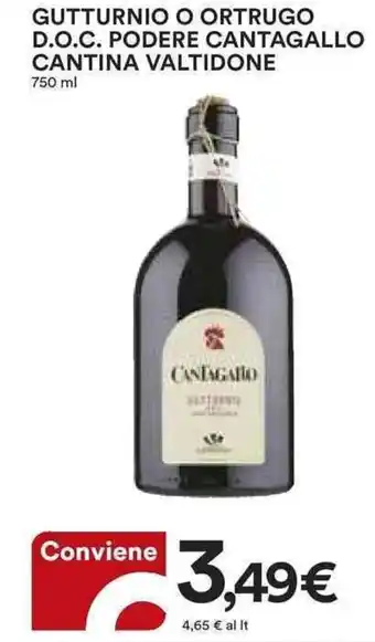 Ipercoop Gutturnio o Ortrugo D.O.C. Podere Cantagallo Cantina Valtidone 750 ml offerta