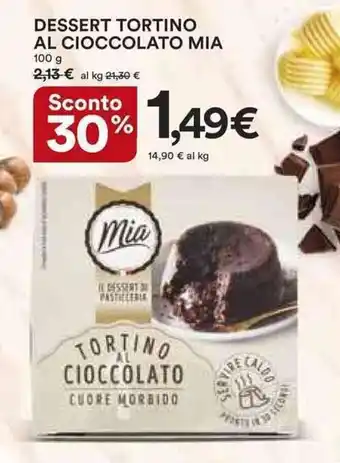 Ipercoop Mia Dessert Tortino Al Cioccolato 100 g offerta