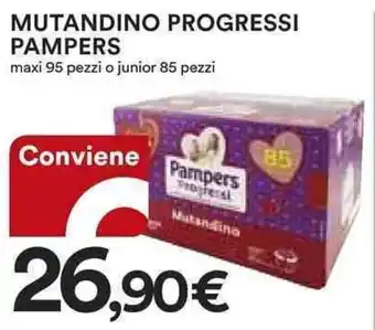 Ipercoop Pampers Mutandino Progressi maxi 95 pezzi o junior 85 pezzi offerta