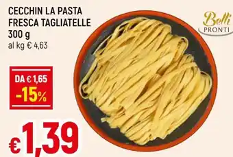 Famila Cecchin La Pasta Fresca Tagliatelle 300 g offerta