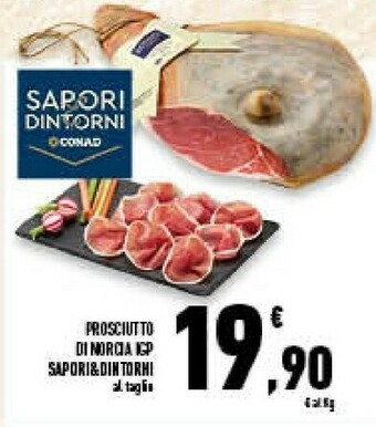 Conad Superstore Sapori Conad Prosciutto Di Norcia Igp &dintorniqqqqqq offerta