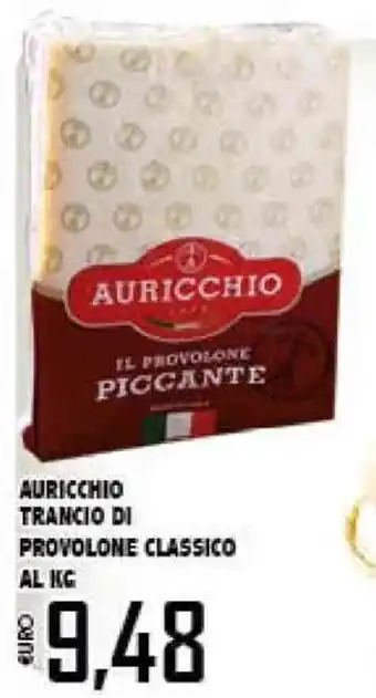 Big Food Auricchio Trancio di Provolone Classico al kg offerta