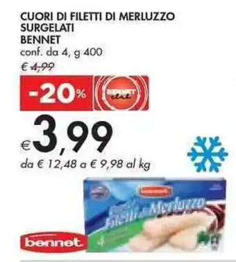 Bennet Bennet Cuori di Filetti di Merluzzo Surgelati conf. da 4, 400 g offerta