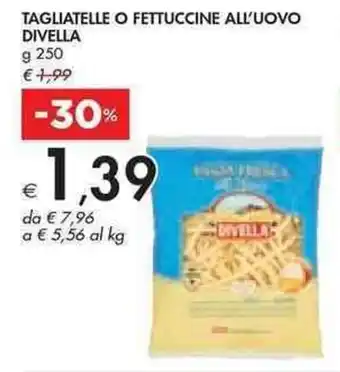 Bennet Divella Tagliatelle o Fettuccine All'Uovo 250 g offerta