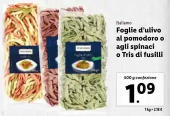 Lidl Italiamo Foglie d'ulivo agli spinaci o Tris di fusilli 500 g offerta