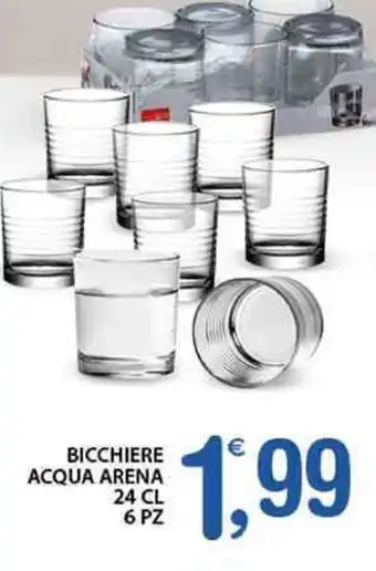 Qui Discount Bicchiere Acqua Arena 24 cl 6 pz offerta