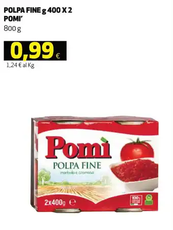 Coop Pomì Polpa Fine g 400 x 2 800 g offerta
