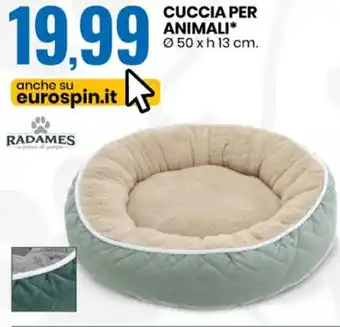 Eurospin Radames Cuccia Per Animali Ø 50 x h 13 cm offerta